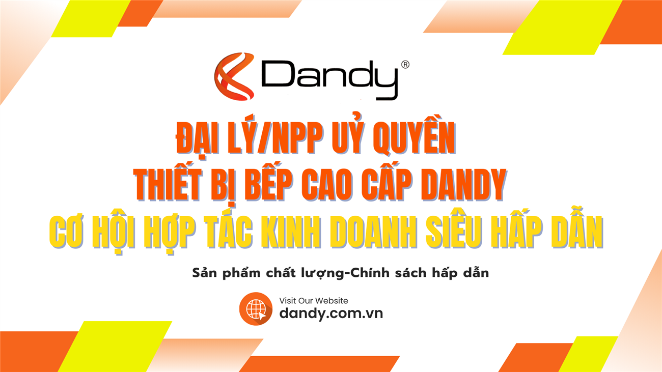 [DANDY] Sản phẩm chất lượng-Chính sách hấp dẫn | Cơ hội hợp tác kinh doanh hấp dẫn dành cho Đại Lý/NPP