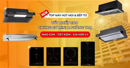 [REVIEW 2025] Top máy hút mùi & bếp từ tốt nhất cho chung cư mini, phòng trọ – Nhỏ gọn, tiết kiệm, giá hợp lý