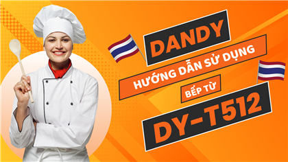 Bếp từ Dandy DY-T512 | Nhập khẩu Thái Lan | Điều chỉnh cảm ứng đa chức năng dễ dàng sử dụng #dandy
