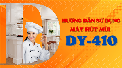 HDSD: Máy hút mùi thương hiệu Dandy DY-410 | Điều khiển Push Control & Màn hình LED hiển thị sắc nét